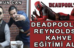 Deadpool Reynolds’u Kahve Eğitimi Aldı